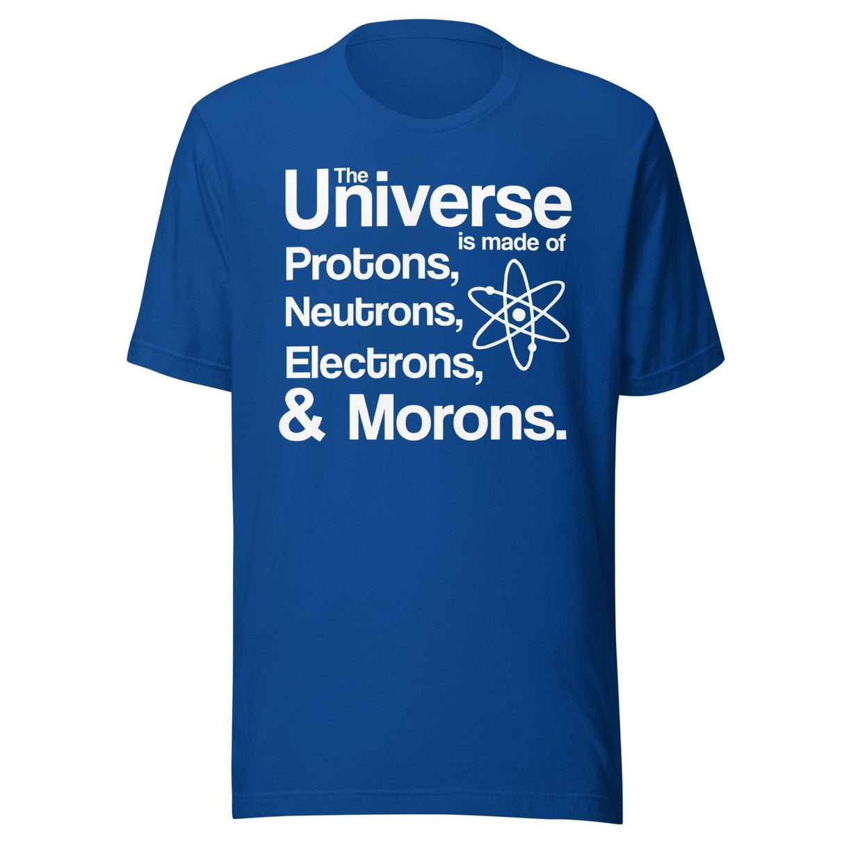 Universe Electrons Morons Shirt