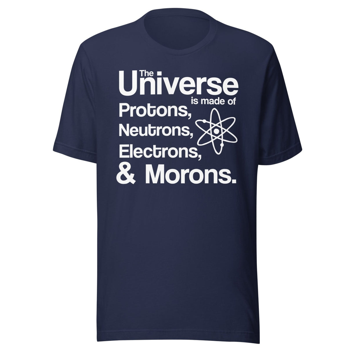 Universe Electrons Morons Shirt
