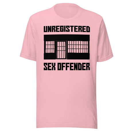 Unregistered Sex Offender Shirt