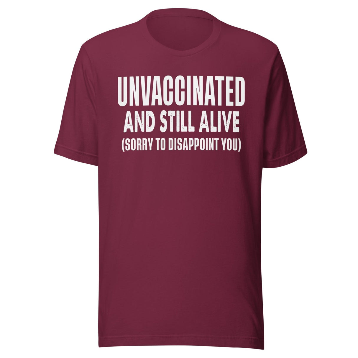 Unvaccinated And Still Alive Shirt