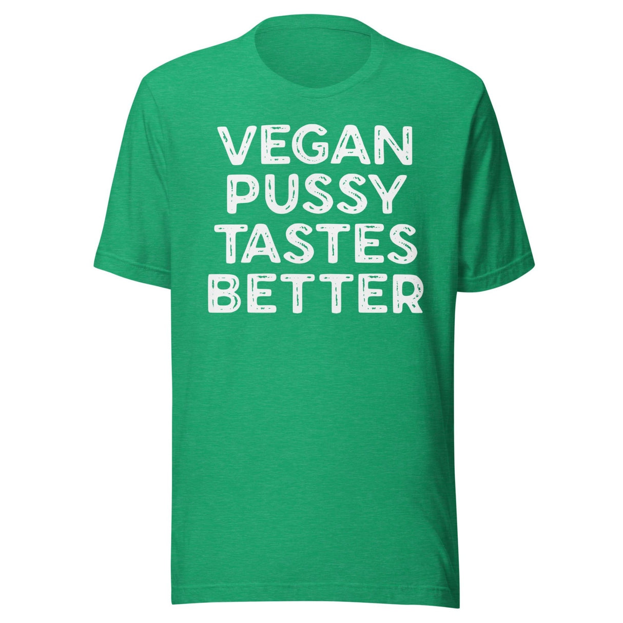 Vegan Pussy Tastes Better Shirt