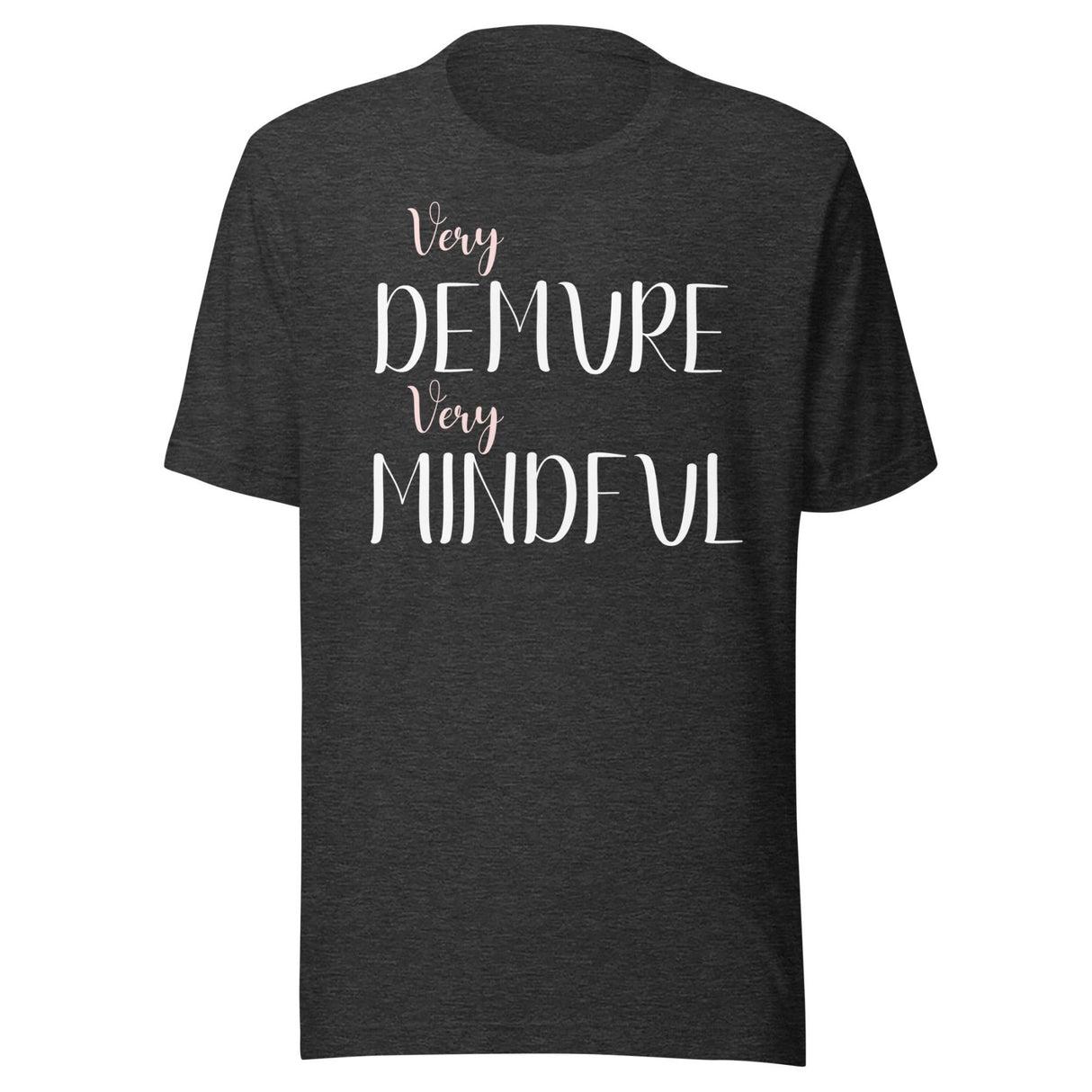 Very Demure Very Mindful Shirt