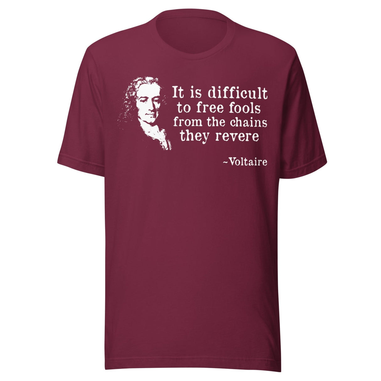 Voltaire Difficult To Free Fools Shirt
