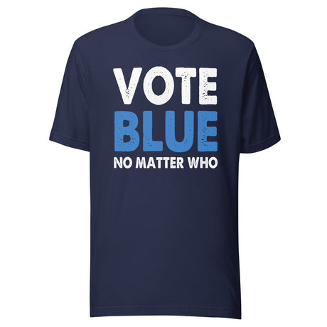 Vote Blue No Matter Who Shirt