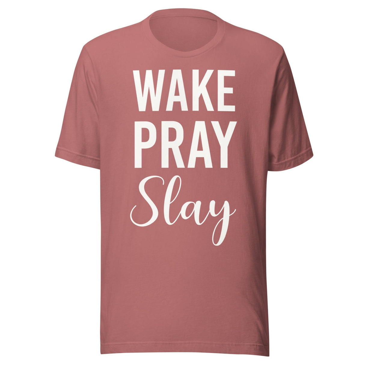 Wake Pray Slay Shirt