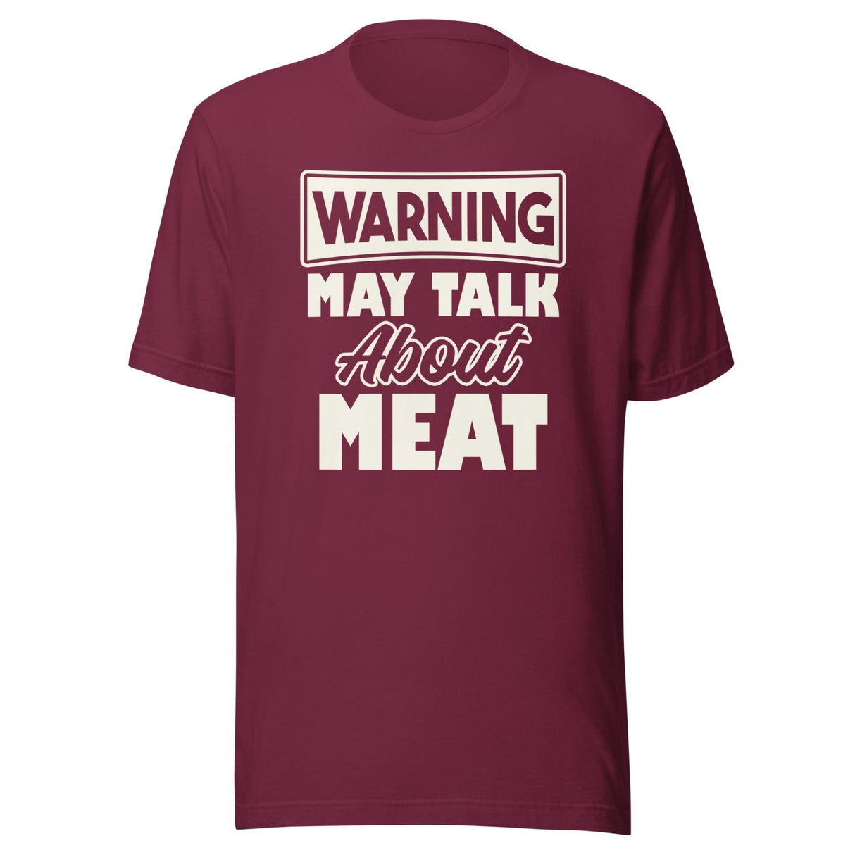 Warning May Talk About Meat Shirt