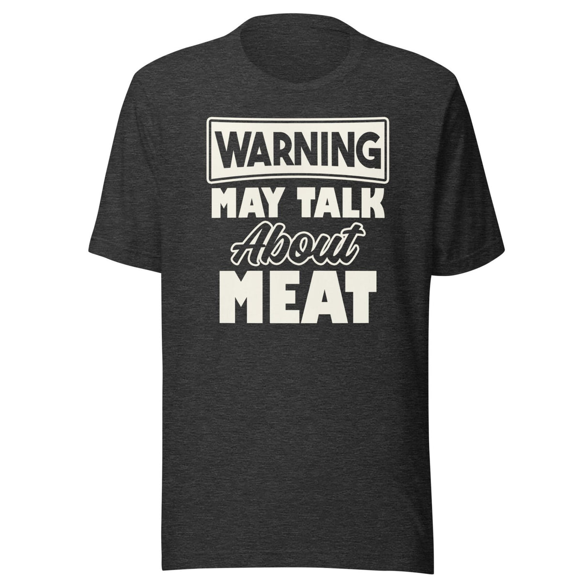 Warning May Talk About Meat Shirt