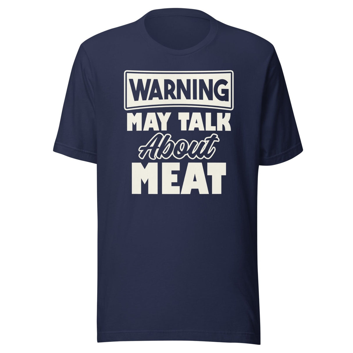 Warning May Talk About Meat Shirt
