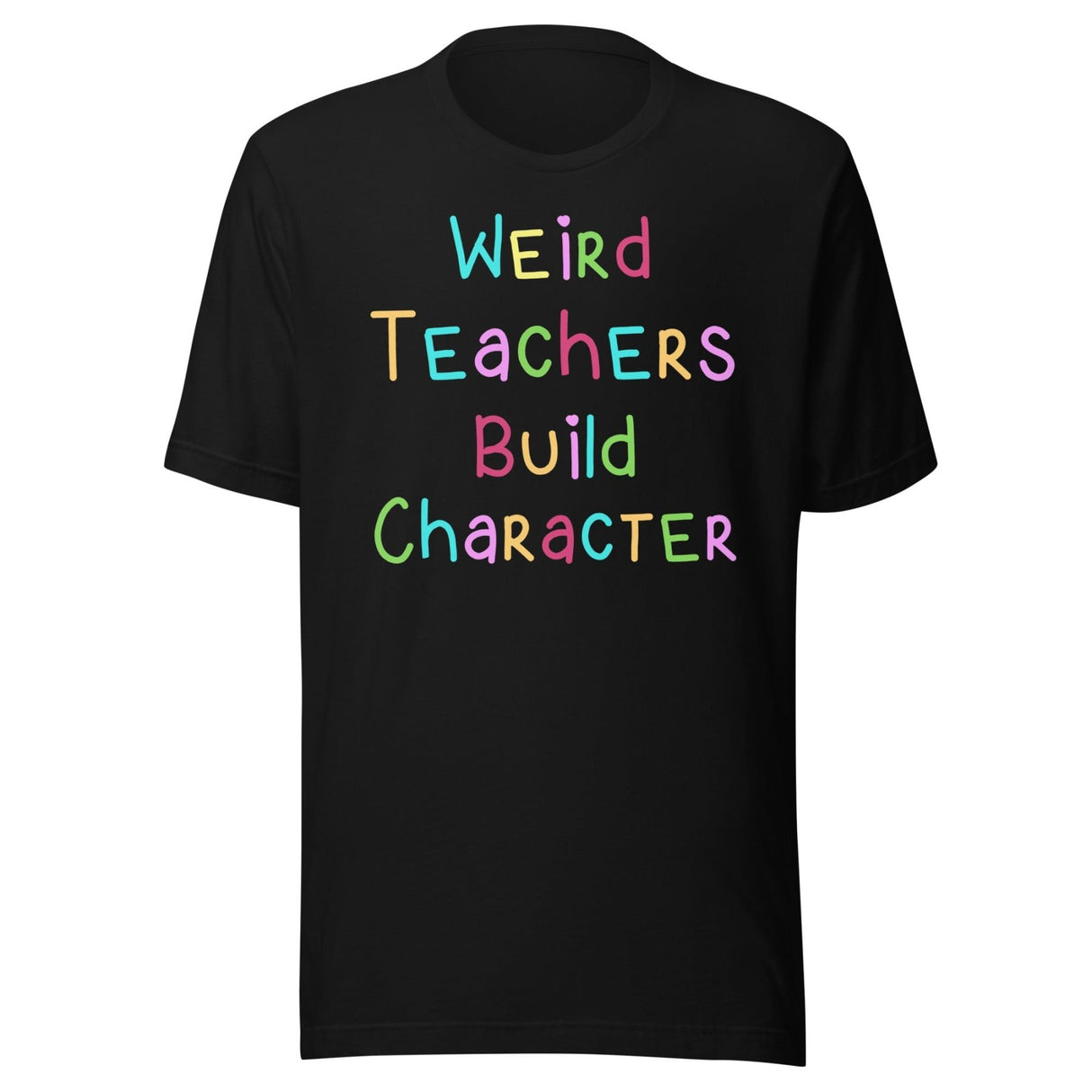 Weird Teachers Build Character Shirt