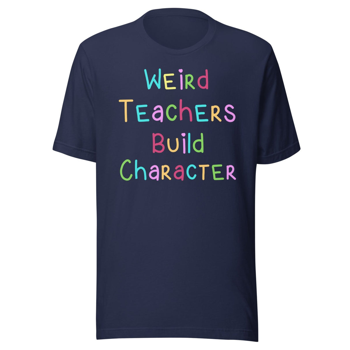 Weird Teachers Build Character Shirt