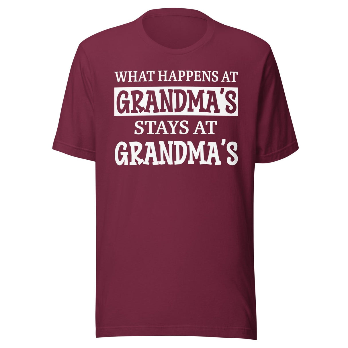 What Happens at Grandma's Stays at Grandma's Shirt