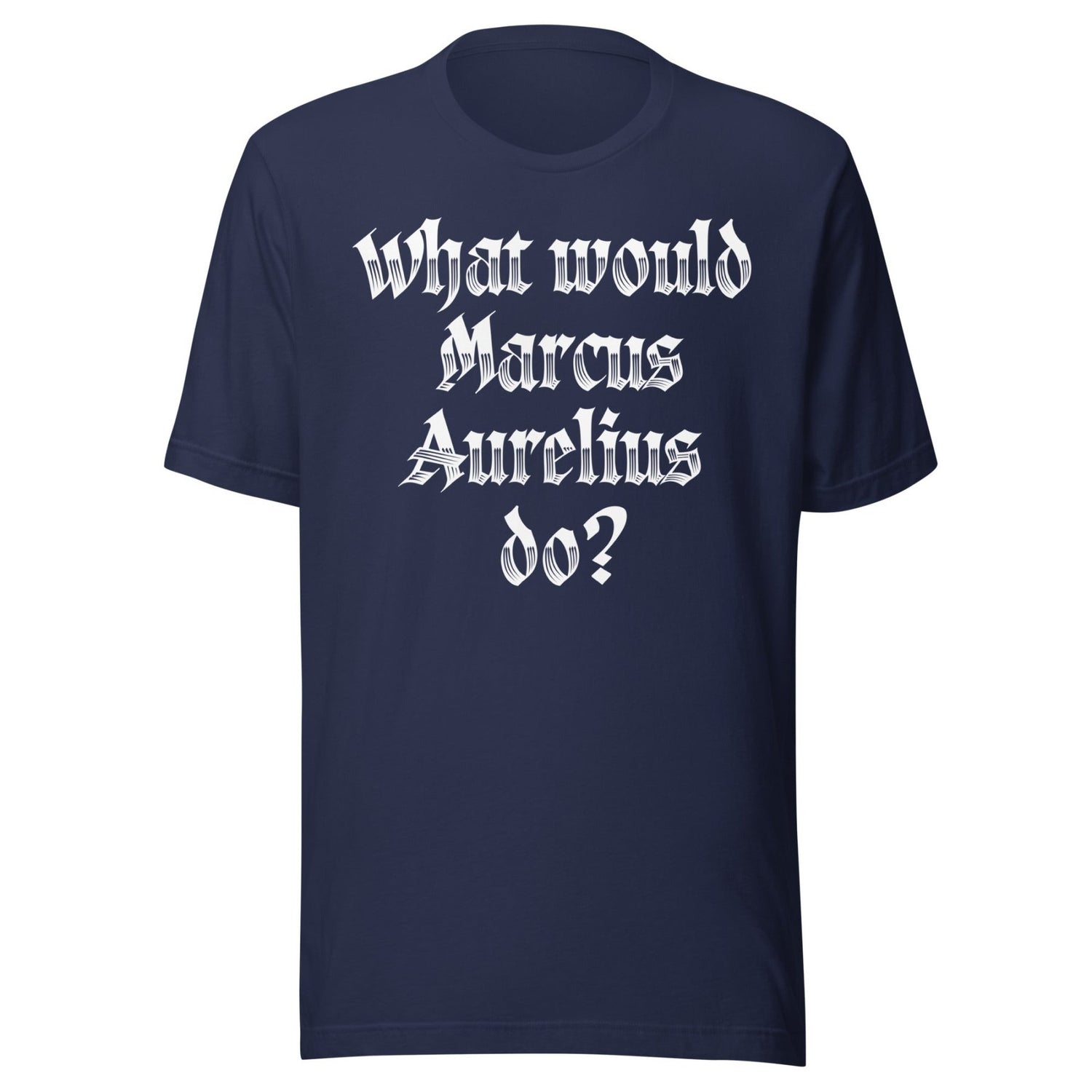 What Would Marcus Aurelius Do Shirt