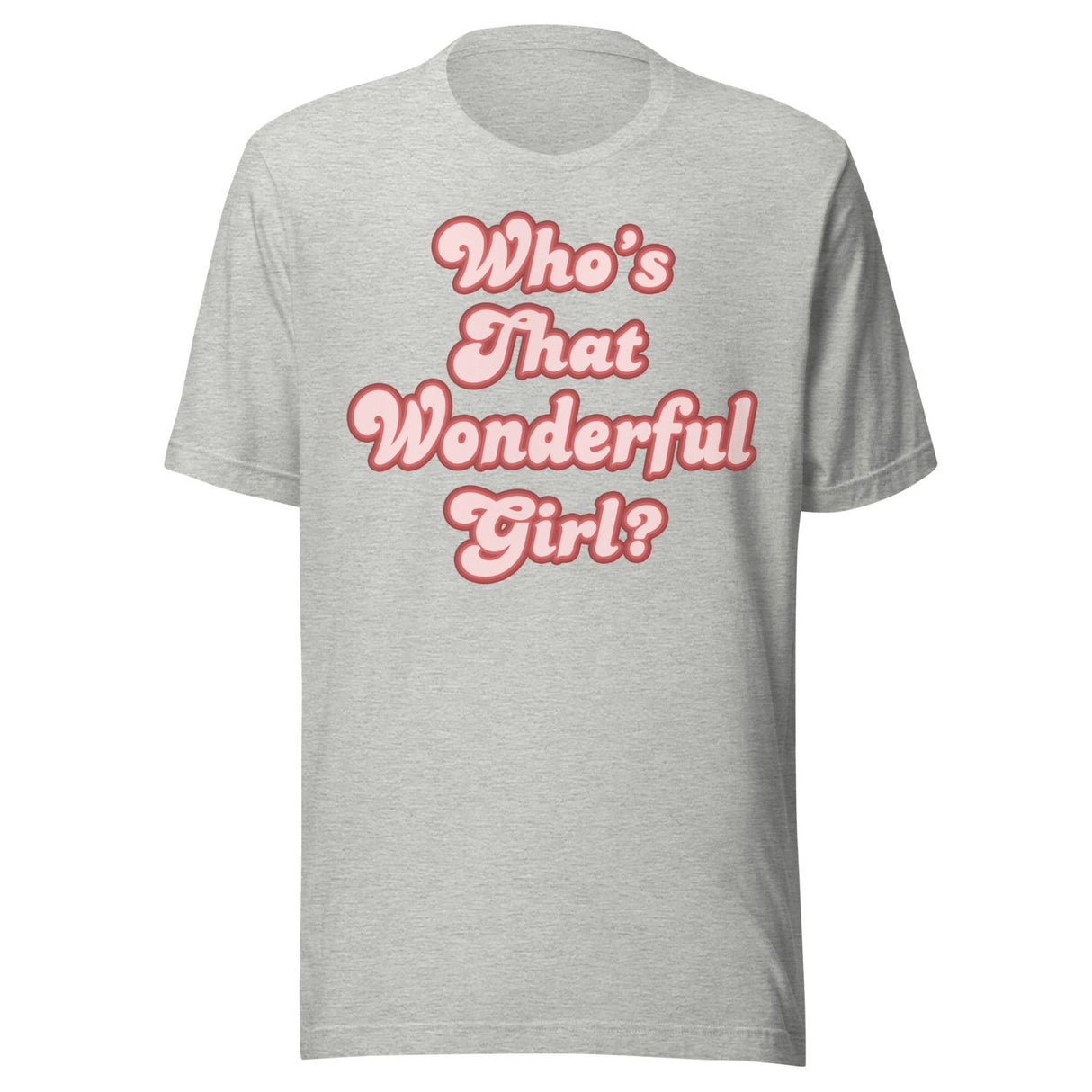 Who's That Wonderful Girl Shirt