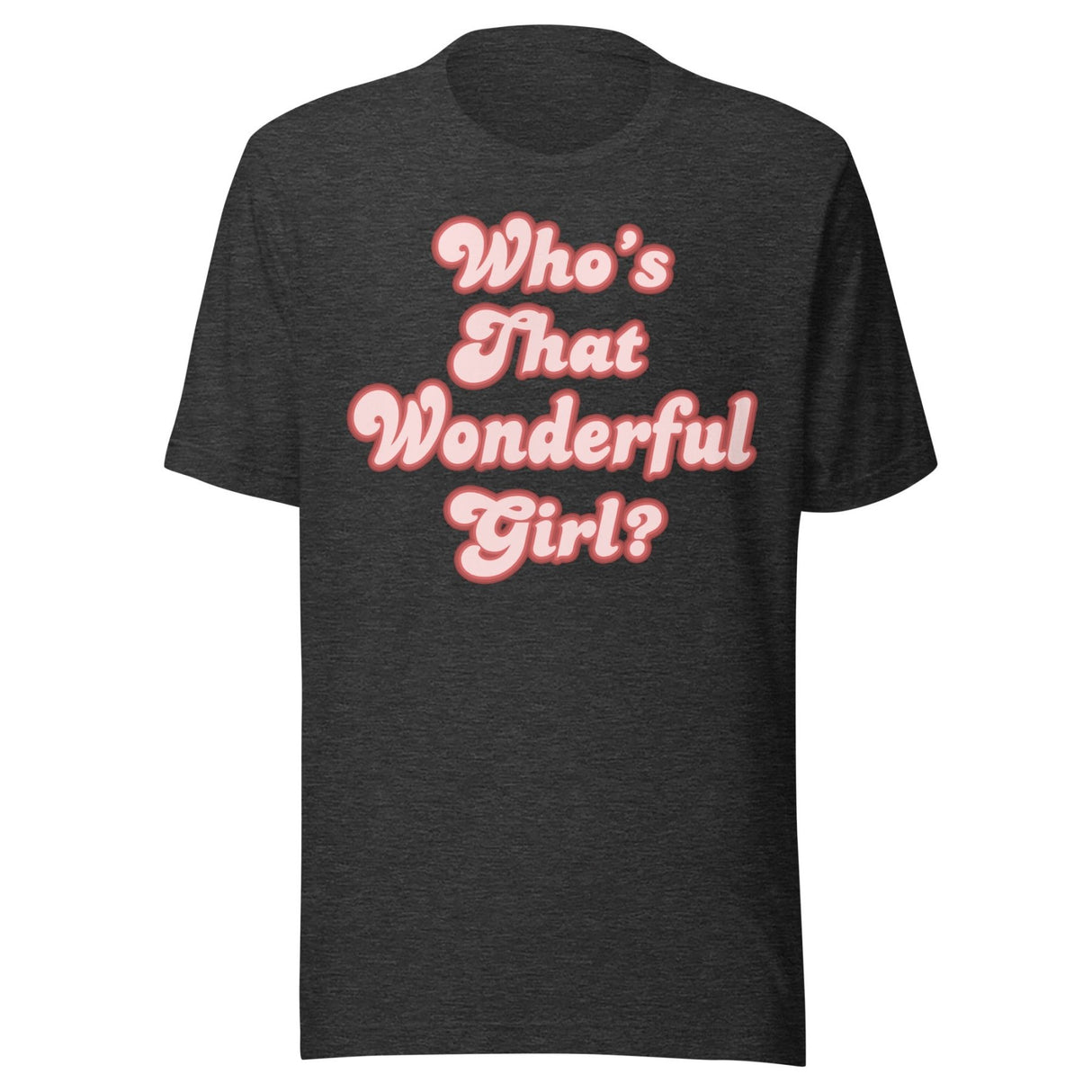 Who's That Wonderful Girl Shirt