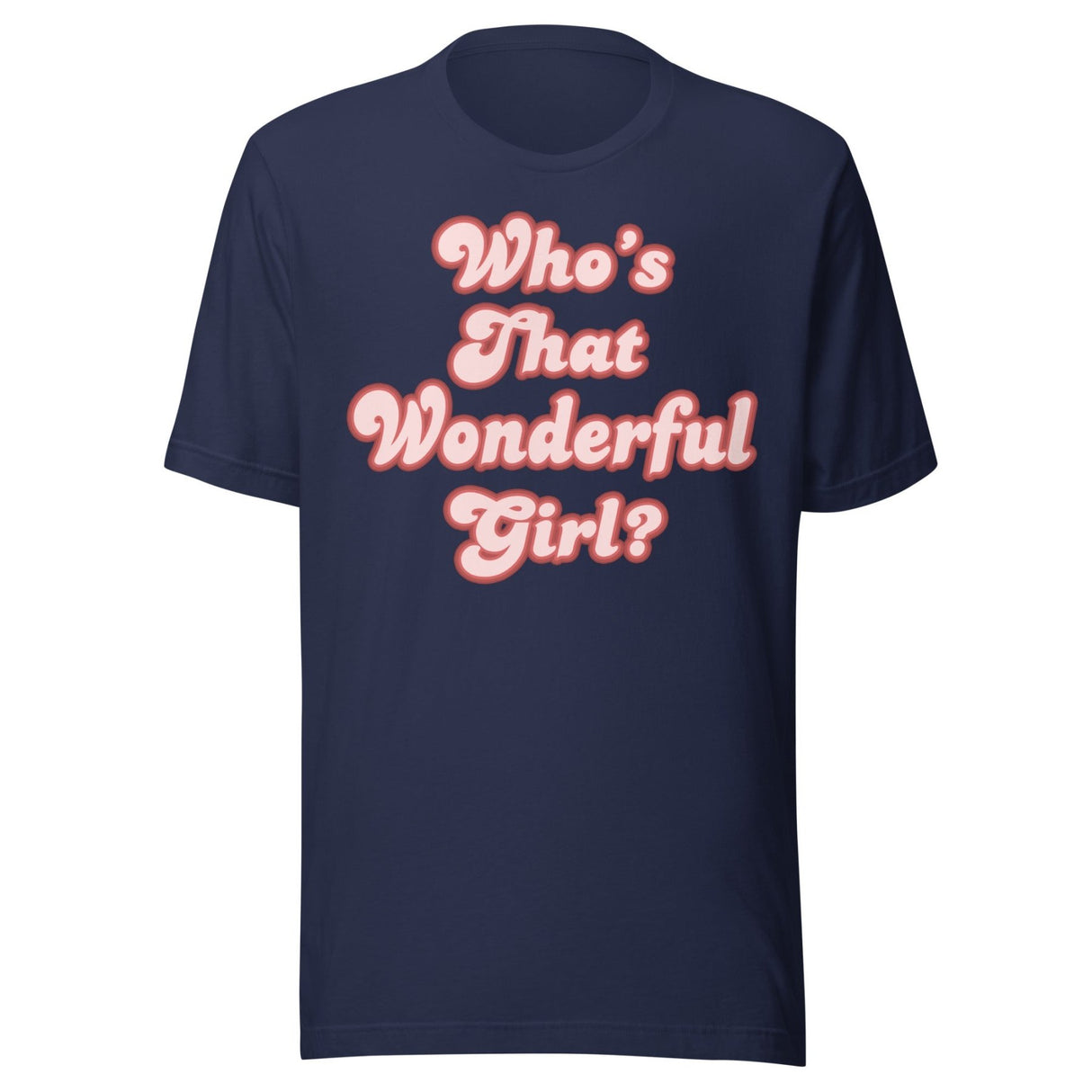 Who's That Wonderful Girl Shirt