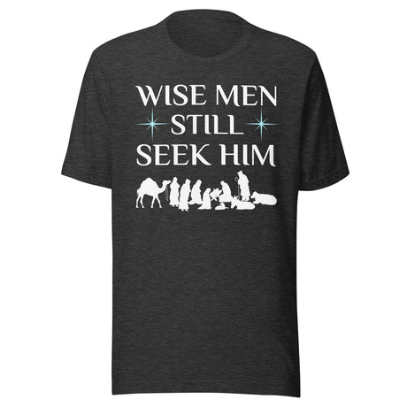 Wise Men Still Seek Him Shirt