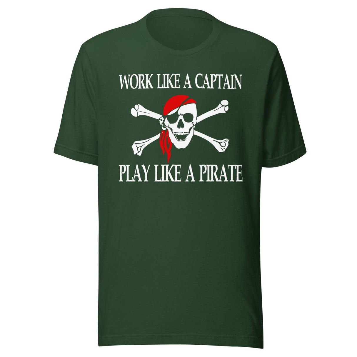 Work Like A Captain Play Like A Pirate Shirt