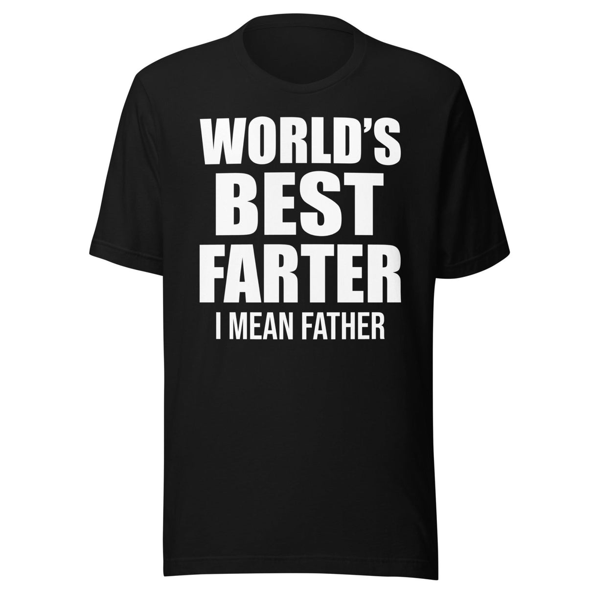 World's Best Farter I Mean Father Shirt