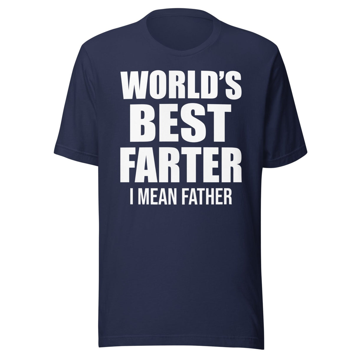 World's Best Farter I Mean Father Shirt