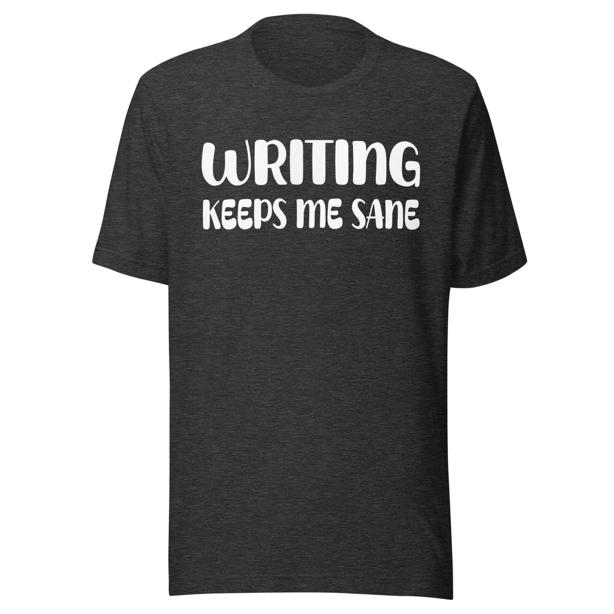 Writing Keeps Me Sane Shirt