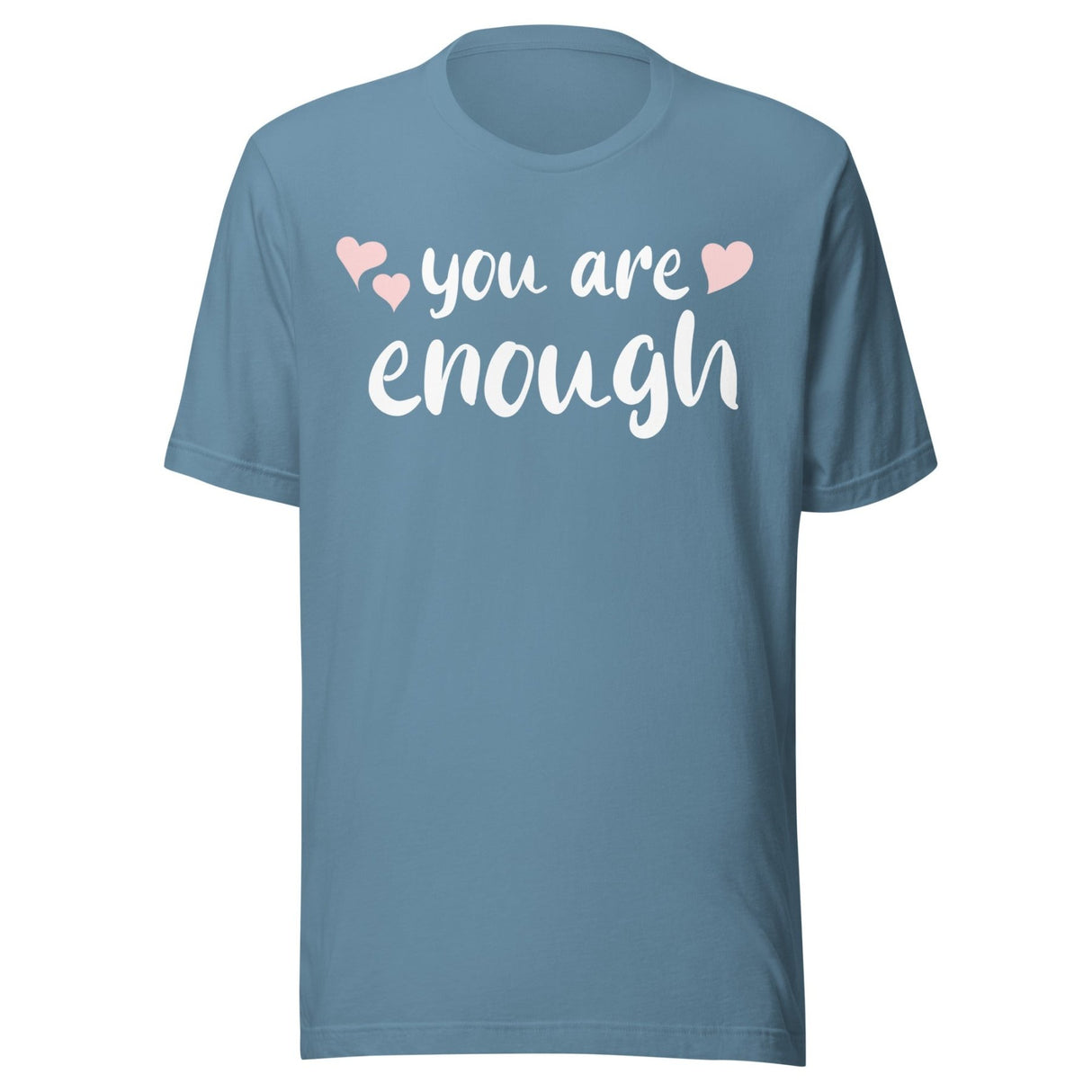 You Are Enough Shirt