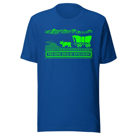 You Have Died Of Dysentery Shirt