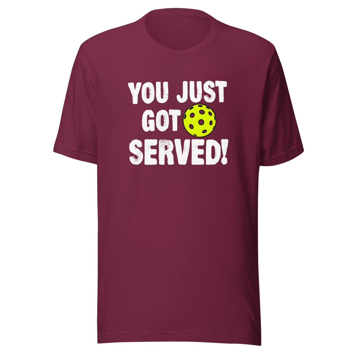 You Just Got Served Pickleball Shirt