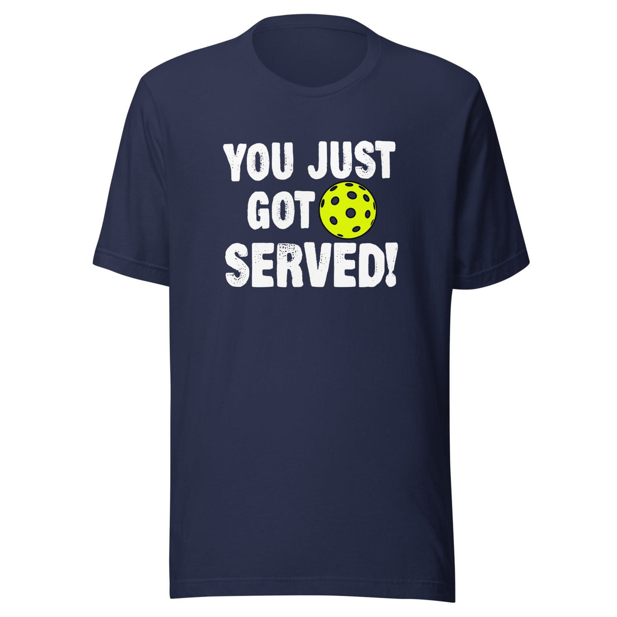 You Just Got Served Pickleball Shirt