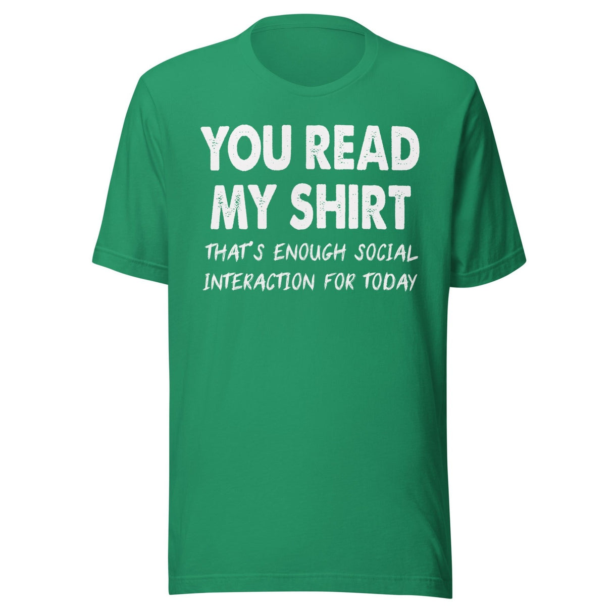 You Read My Shirt That's Enough Social Interaction For Today Shirt