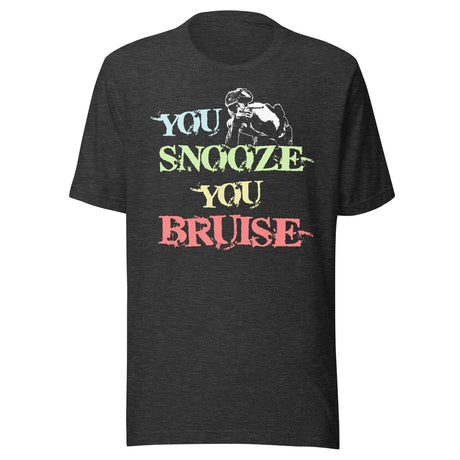You Snooze You Bruise Paintball Shirt