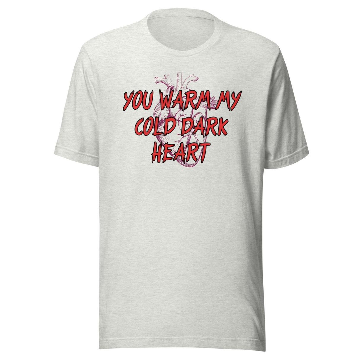 You Warm My Cold Dark Heart Shirt