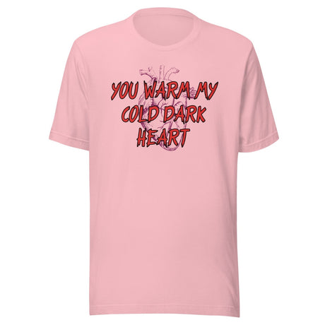 You Warm My Cold Dark Heart Shirt