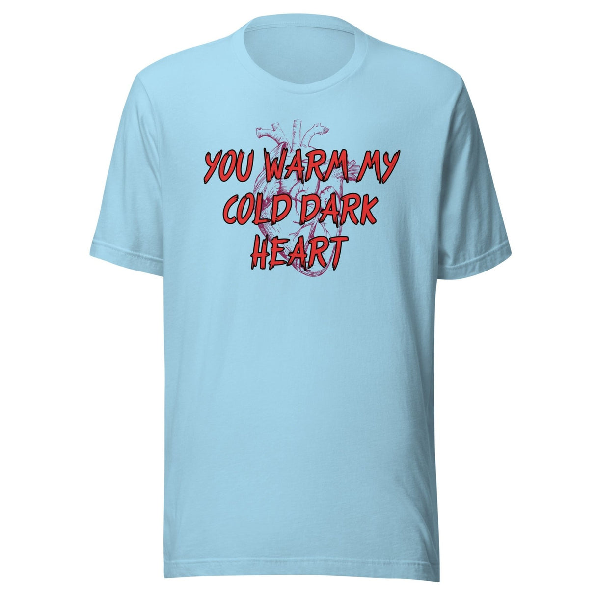 You Warm My Cold Dark Heart Shirt
