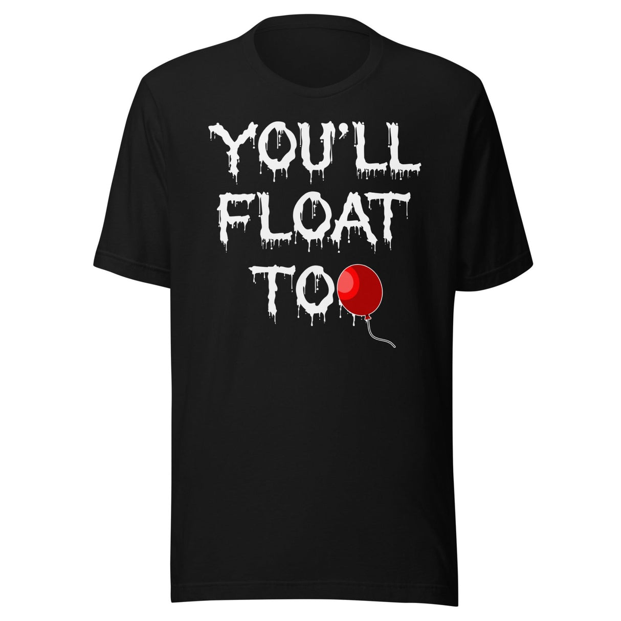 You'll Float Too Shirt