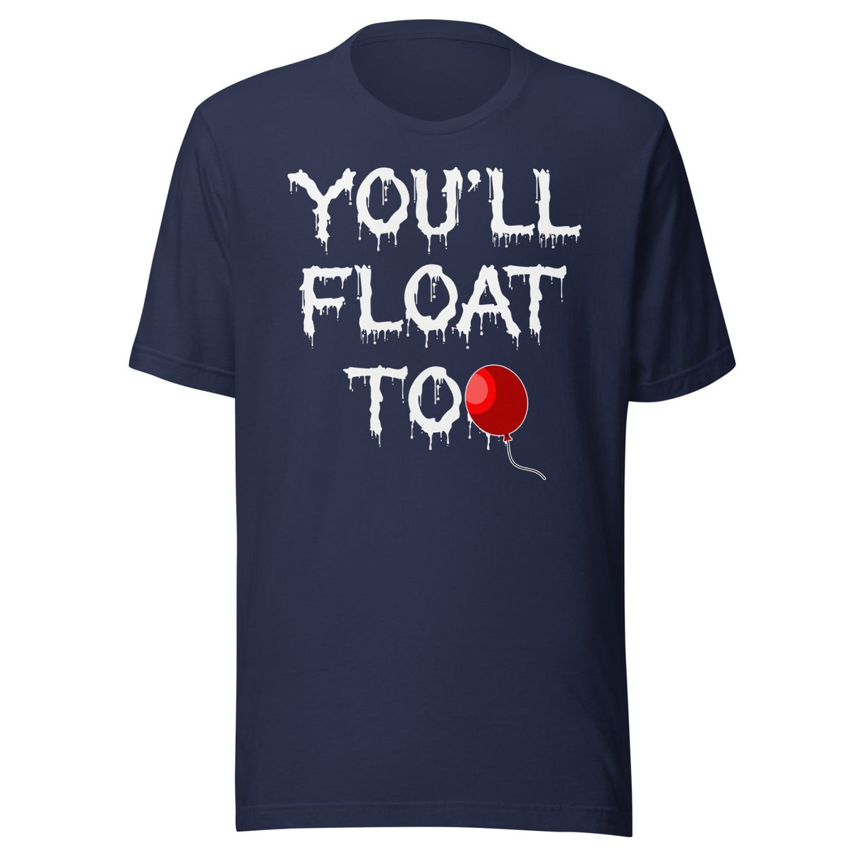 You'll Float Too Shirt