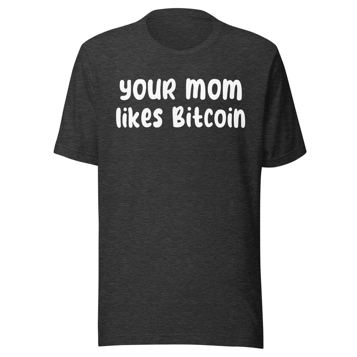 Your Mom Likes Bitcoin Shirt