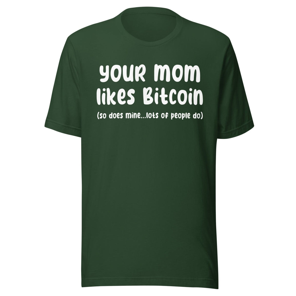 Your Mom Likes Bitcoin So Does Mine Shirt