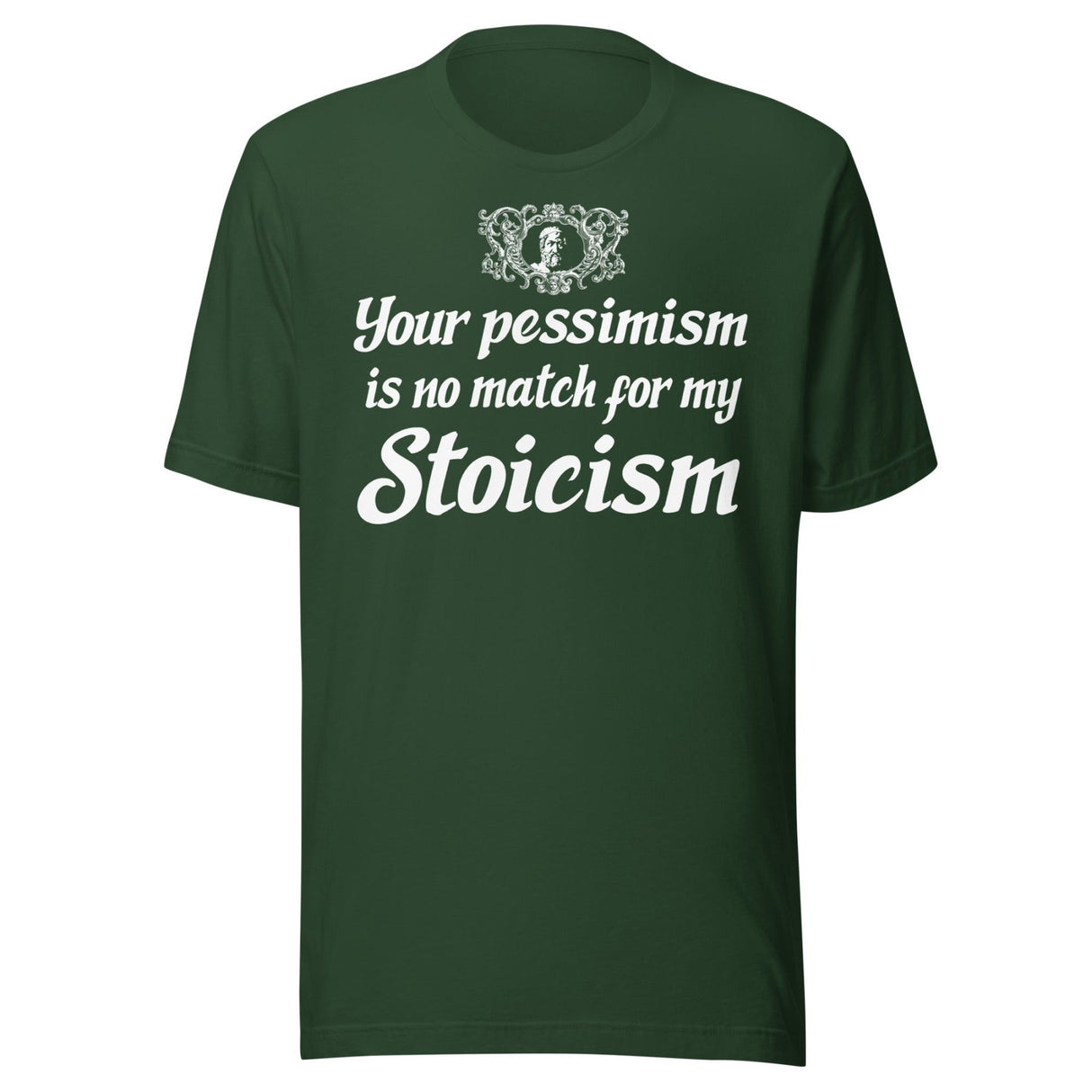 Your Pessimism is No Match For My Stoicism Shirt