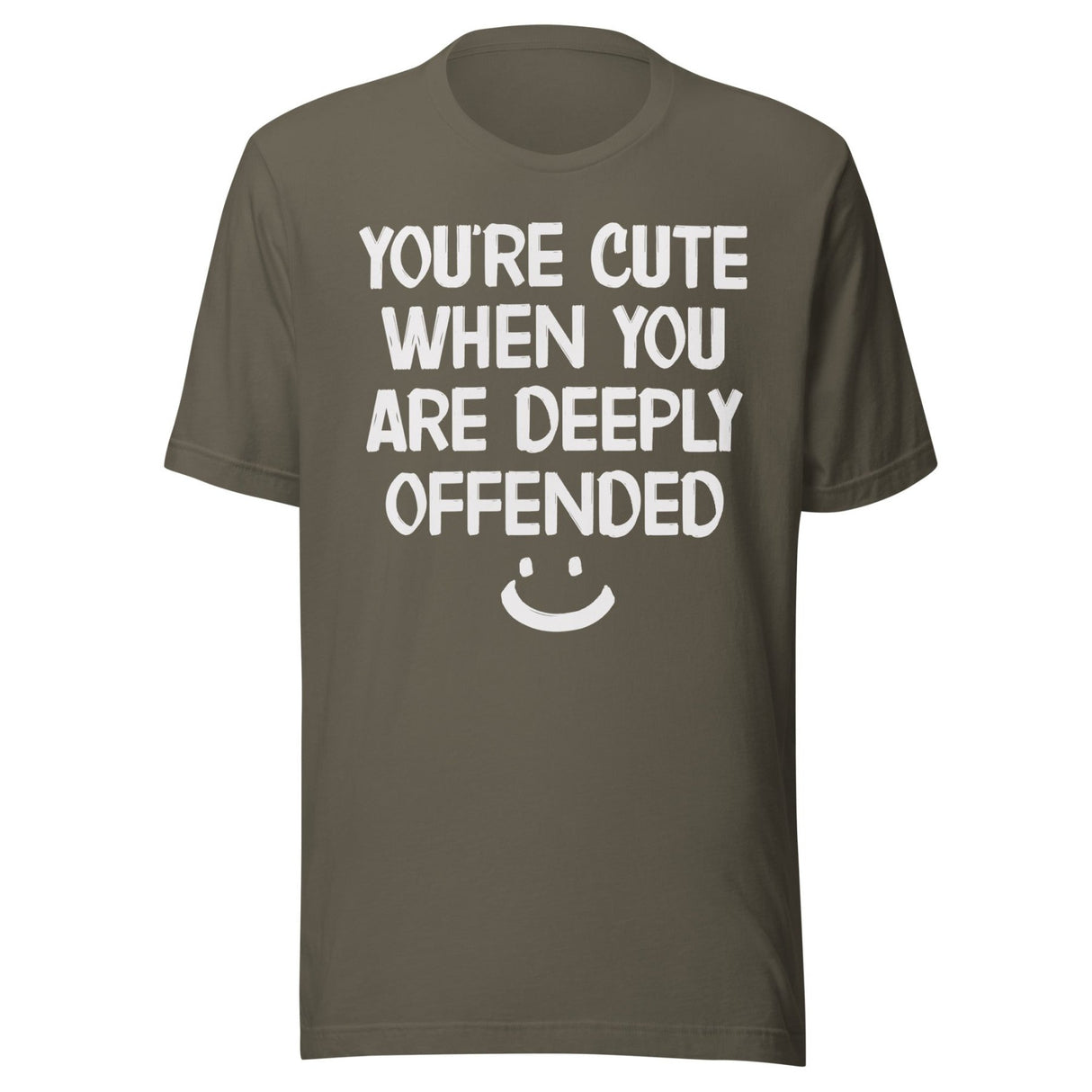You're Cute When You Are Deeply Offended Shirt