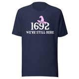1692 We're Still Here Shirt