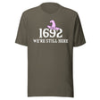 1692 We're Still Here Shirt