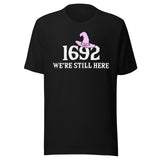 1692 We're Still Here Shirt