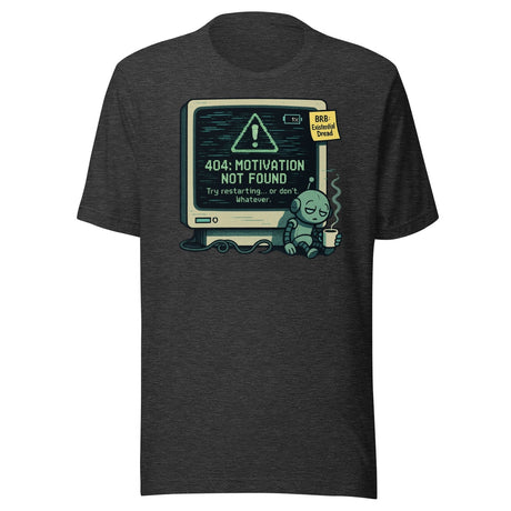 404 Motivation Not Found Computer Nerd Shirt