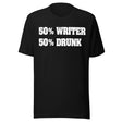 50% Writer 50% Drunk Shirt