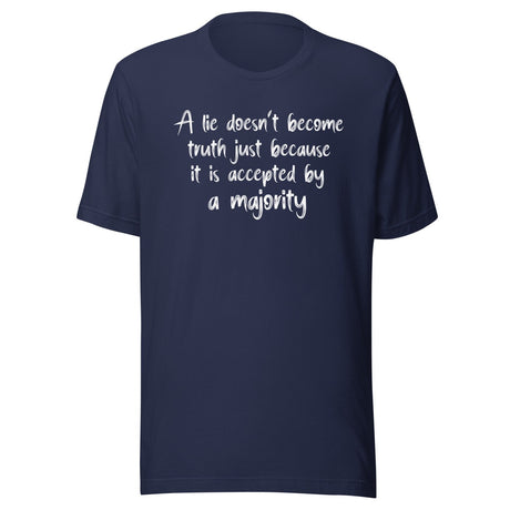 A Lie Doesn't Become Truth Shirt