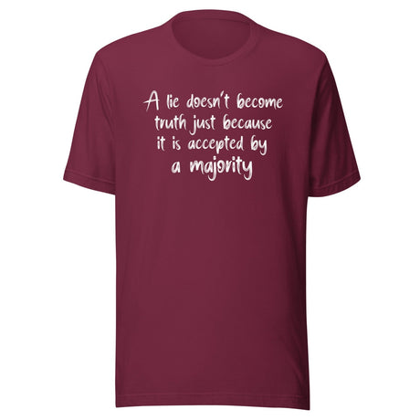 A Lie Doesn't Become Truth Shirt