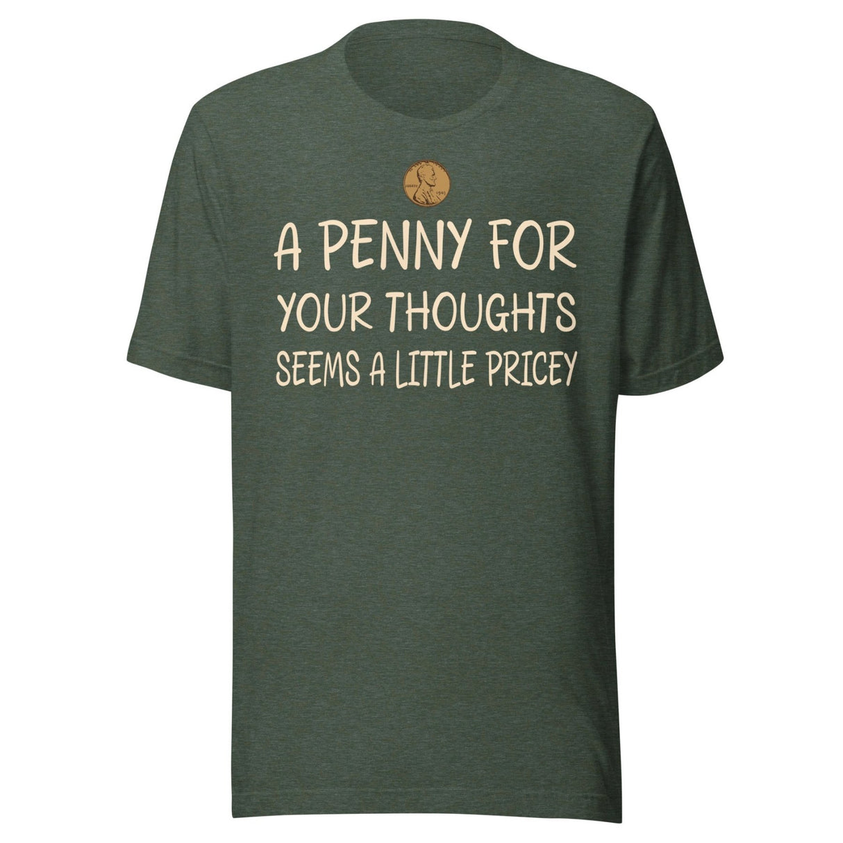 A Penny For Your Thoughts Seems a Little Pricey Shirt