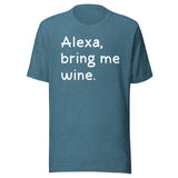 Alexa Bring Me Wine Shirt