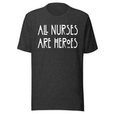 All Nurses Are Heroes Shirt