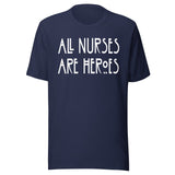 All Nurses Are Heroes Shirt